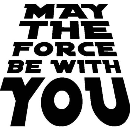 MAY THE FORCE BE WITH YOU Car Stickers Decals Car Window Window Bodywork Vinyl Wrap Car Interior KK16*15cm