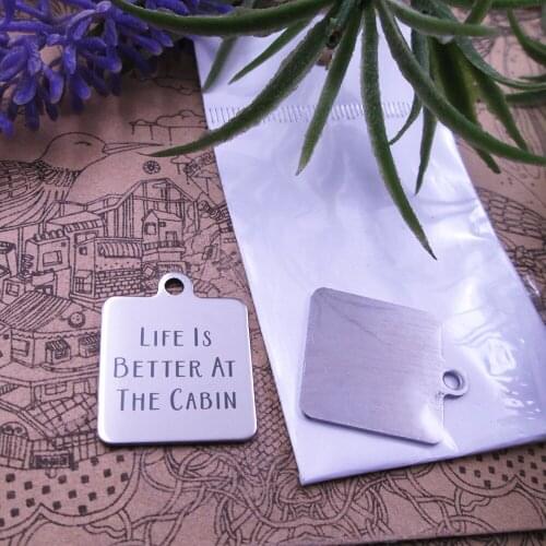 10pcs--"Life is Better At the Cabin"stainless steel charms 5 styles for choosing DIY Charms for necklace bracelets