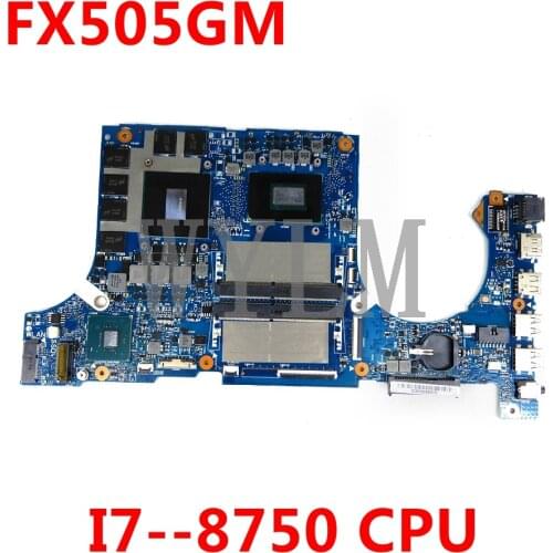 FX505GM For ASUS FX86F FX86FM FX505GM laptop motherboard FX505G mainboard I7--8750 CPU GTX1060M Tested