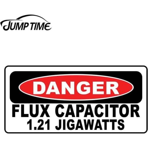 Jump Time 13cm x 6.2cm For Danger Flux Capacitor 1.21 Jigawatts Funny Vinyl Sticker Car Truck Window Decal Car Accessories