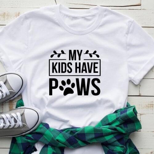 My kids have paws Top tees Short sleeve Black Cotton Funny Letter print Graphic O neck Tshirt cat dog mom mama mother T-shirts