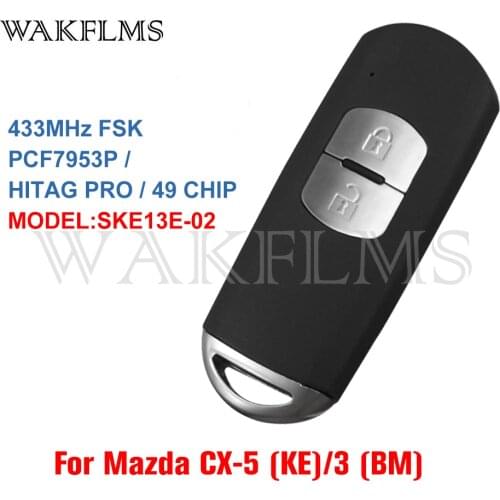 SKE13E-02 For Mazda CX-5 KE Mazda 3 BM 2012 2013 2014 2015 2016 2017 433MHz PCF7953P ID49 Chip Proxy Keyless Smart Remote Key