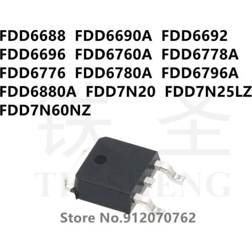 10PCS FDD6688 FDD6690A FDD6692 FDD6696 FDD6760A FDD6778A FDD6776 FDD6780A FDD6796A FDD6880A FDD7N20 FDD7N25LZ FDD7N60NZ TO-252