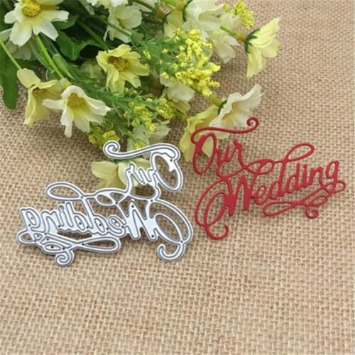 Our Wedding Metal Cutting Dies Stencil Scrapbooking Photo Album Card Paper Embossing Craft DIY