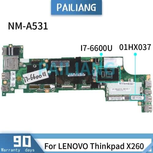PAILIANG Laptop motherboard For LENOVO Thinkpad X260 I7-6600U Mainboard NM-A531 01HX037 SR2F1 DDR3 tesed