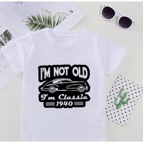 I'm Not Old I'm Classic 1940 Pattern New Kids Summer T Shirt Tops Tees Children Boys Girls Casual Clothing T-shirt Stree Twear