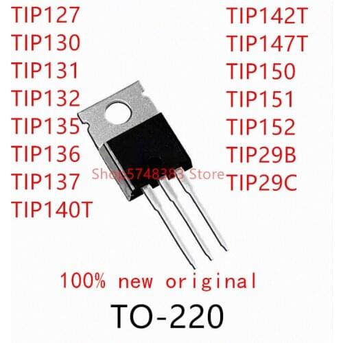 10PCS TIP127 TIP130 TIP131 TIP132 TIP135 TIP136 TIP137 TIP140T TIP142T TIP147T TIP150 TIP151 TIP152 TIP29B TIP29C TO-220