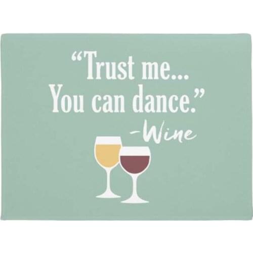 Fun Wine - Trust me you can dance Doormat Home Decoration Entry Non-slip Door Mat Rubber Washable Floor mat