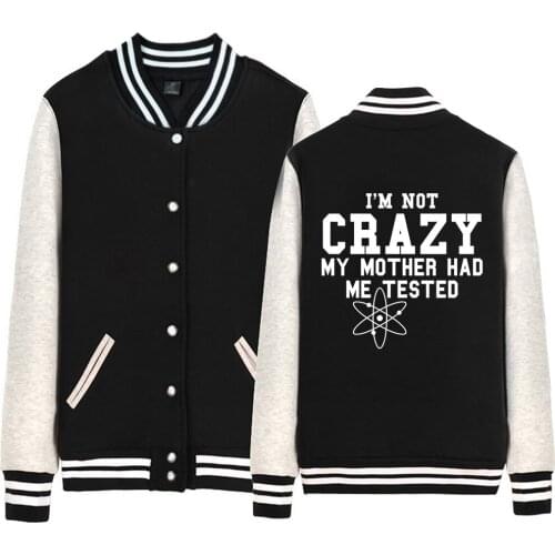 I'm Not Crazy My Mother Had Me Tested Atom Man Jacket Boy Coat Single Breasted Baseball Fleece Autumn Winter ZIIART