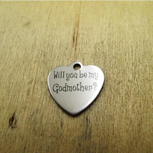 10pcs/lot-Will you be my Godmother stainless steel charms Laser Engraved DIY Charms Pendants