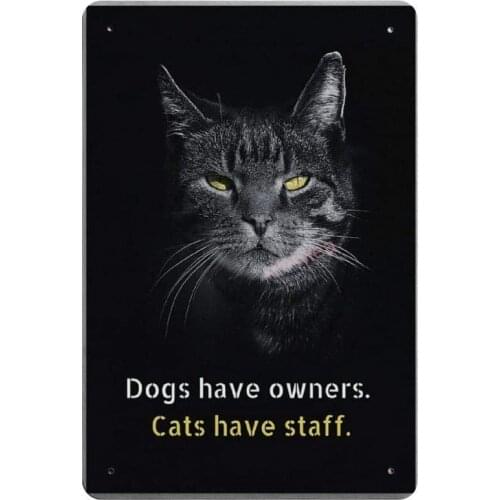Dogs Have Owners Cats Have Staff Novelty Parking Retro Metal Tin Sign Plaque Poster Wall Decor Art Shabby Chic Gift