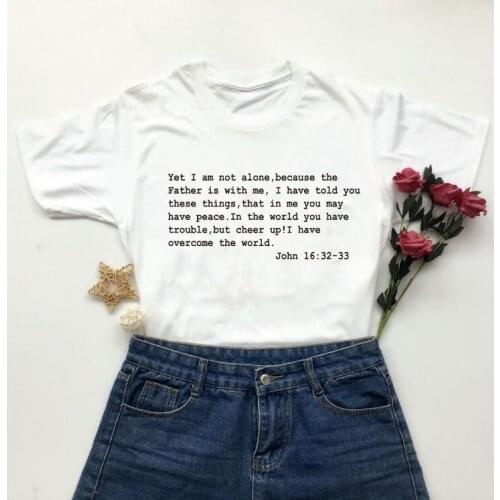 Yet I am not alone Because the father is with me T-Shirt Stylish Christian Casual Jesus Graphic Tee Grunge Tops-L826