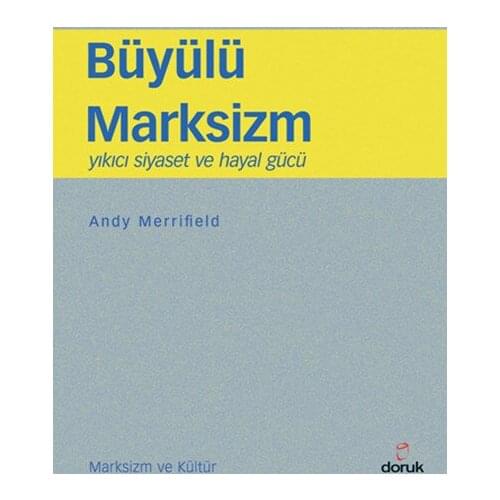 Magical Marxism Andy Merrifield Climax Publications (TURKISH)