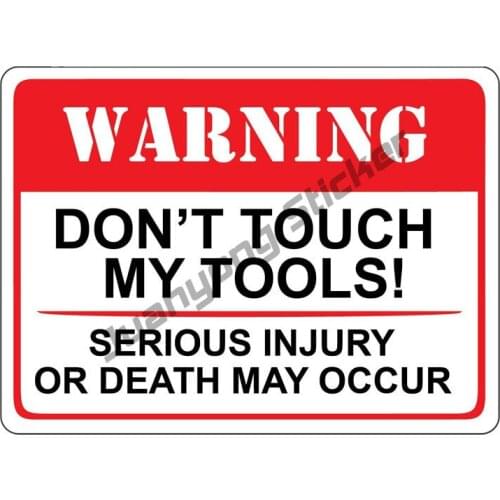 Warning Don't Touch My Tools Serious Injury or Death May Occur Cover Scratches Car Stickers Window Vinyl Accessories 13x10cm