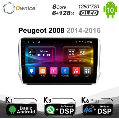 6+128G Ownice Android 10.0 Car DVD GPS Radio Player for 2014 - 2016 Peugeot 2008 DSP 4G LTE SPDIF Trajectory navigation 1280*720