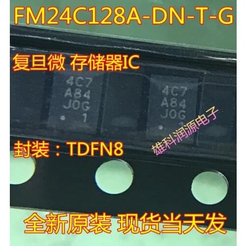20/PCS FM24C128A FM24C128A-DN-T-G TDFN8 memory chip silk screen 4C7 A84 brand new original