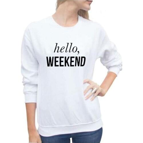 White Black Crewneck Hoodies Pullover Hello Weekend Sweatshirt Slogan Tumblr Sweatshirt Womens
