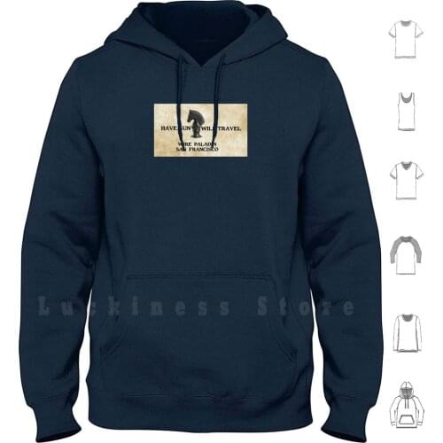 Have Gun Will Travel - Wire Paladin , San Francisco hoodies Hired Gun Western Mercenary