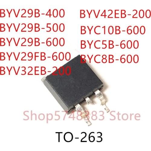 10PCS BYV29B-400 BYV29B-500 BYV29B-600 BYV29FB-600 BYV32EB-200 BYV42EB-200 BYC10B-600 BYC5B-600 BYC8B-600 TO-263