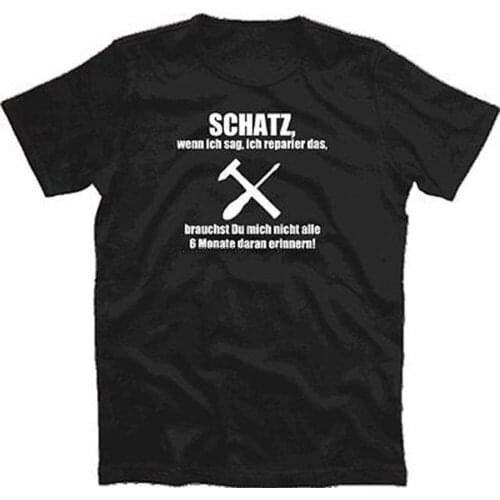 Wenn ich sag ich reparier das musst Du mich nicht alle 6 Monate T-Shirt S-XXXL