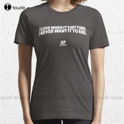 I Love When ItS My Turn. I Never Want It To End. Part Of The Board Game Collection! T-Shirt Hawaiian Shirts Tee Shirt