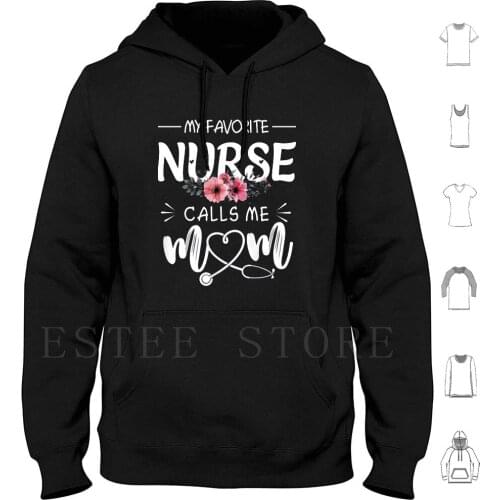 My Favorite Nurse Call Me Mom-Nurse T Shirts Hoodie Long Sleeve Nurse Cna Nurse Funny Nurse Cna Nursing School Nursing