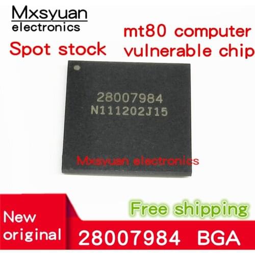 2PCS~10PCS/LOT 28007984 BGA New original mt80 computer vulnerable chip