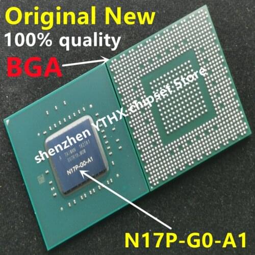 100% New N17P-G0-A1 N17P G0 A1 BGA Chipset