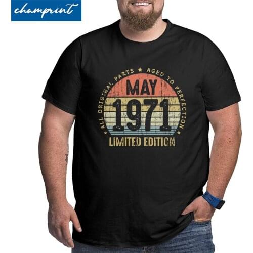 Men Vintage May 1971 Born In 1971 T Shirt 50th Birthday Gift 50 Years Old Clothing Big Tall Tees Big Size 4XL 5XL 6XL T-Shirt