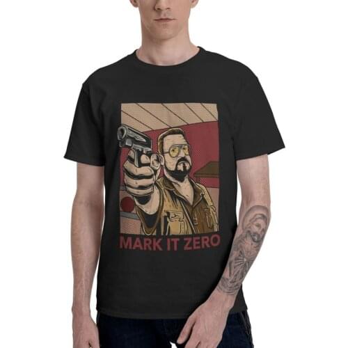 Humor Walter Sobchak T Shirts Men Short Sleeve Cotton T-shirt The Big Lebowski Mark it Zero Tee Graphic Tshirt Gift