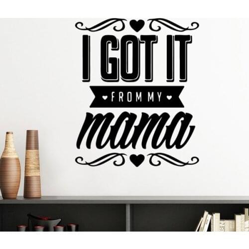 I Got It From My Mama Creative Quotes Heart Family Design Removable Wall Sticker Art Decals Mural DIY Wallpaper for Room Decal