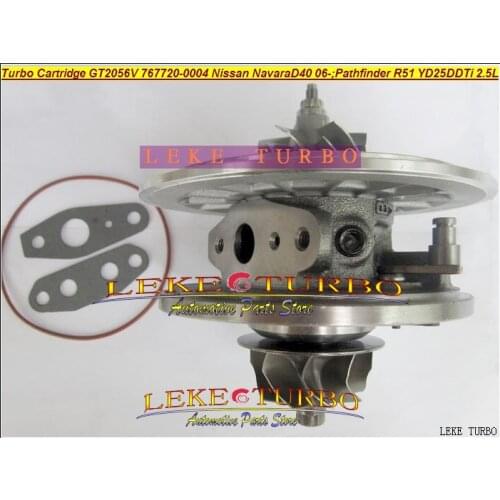 Turbo Cartridge CHRA GT2056V 767720 767720-0004 14411-EB70A 14411-EB70C For NISSAN Navara D40 Pathfinder R51 YD25 YD25DDTi 2.5L