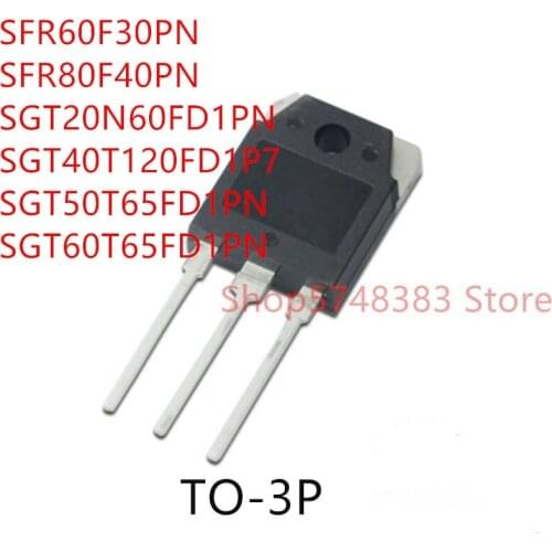 10PCS SFR60F30PN SFR80F40PN SGT20N60FD1PN SGT40T120FD1P7 SGT50T65FD1PN SGT60T65FD1PN TO-3P
