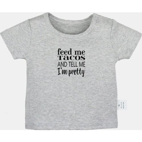 Feed Me Tacos and Tell Me I'm Pretty Design Newborn Baby T-shirts I Love My Twins Graphic Solid Color Short Sleeve Tee Tops