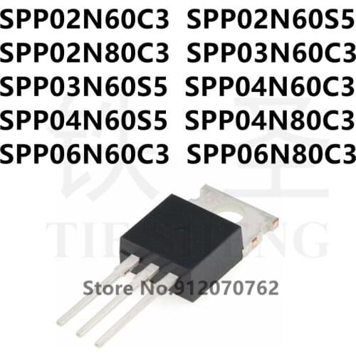 10PCS SPP02N60C3 SPP02N60S5 SPP02N80C3 SPP03N60C3 SPP03N60S5 SPP04N60C3 SPP04N60S5 SPP04N80C3 SPP06N60C3 SPP06N80C3 TO-220