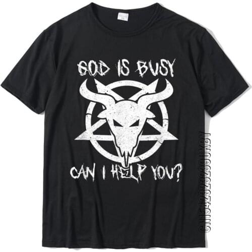 God Is Busy Can I Help You Funny Satan Goat Satanic T-Shirt T Shirt For Students Classic T Shirt New Design Normal Cotton