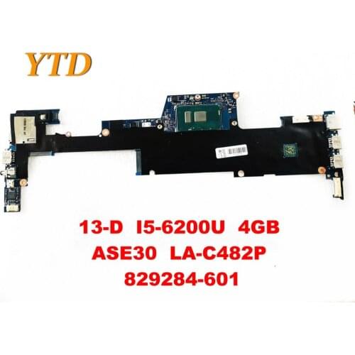 Original for HP 13-D Laptop motherboard 13-D I5-6200U 4GB ASE30 LA-C482P 829284-601 tested good free shipping