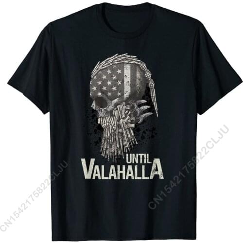 Until Valhalla, Skull American Flag, Until Valhalla Tshirt T-Shirt Cotton Men Tshirts Personalized Tops Shirt Fashion Design