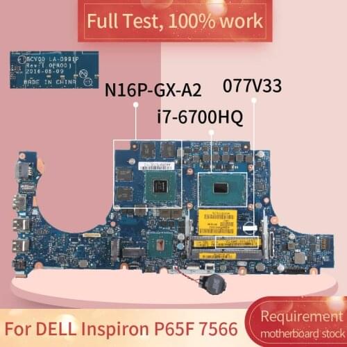 For DELL Inspiron P65F 7566 LA-D991P 077V33 SR2FQ I7-6700HQ N16P-GX-A2 GTX960M Notebook motherboard Mainboard full test 100%work
