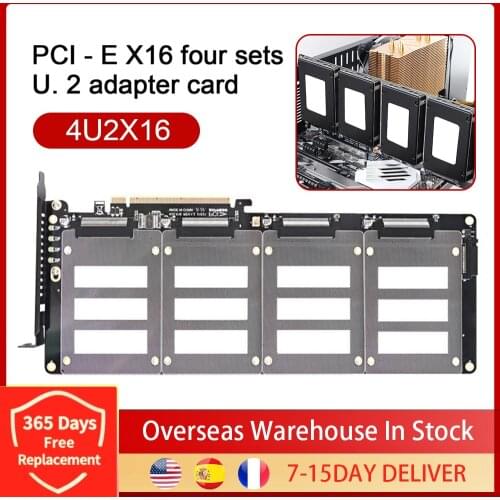 PCI-E X16 Four Disk U.2 Adapter Card 4-U2X16 SSD PCI-E 4.0 X16 Riser Card rate 28000Mb/s GEN3/GEN4 For Windows 10/8/Linux