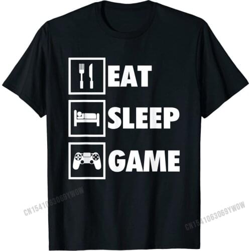 Eat Sleep Game Funny Gamer T-Shirt For Video Game Players Europe Cotton Mens Tops Shirt Print Hot Sale Top T-shirts