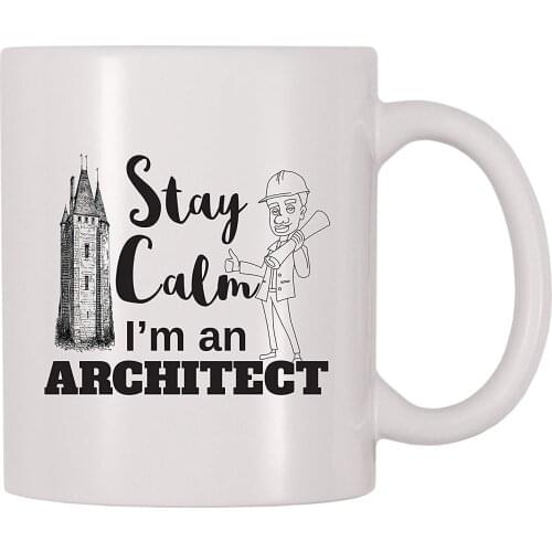 Stay Calm I'm An Architect Coffee Mug (11 oz)