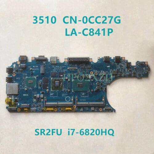 High quality FOR DELL 3510 CN-0CC27G 0CC27G CC27G LA-C841P SR2FU I7-6820HQ CPU 100% Laptop motherboard with working well
