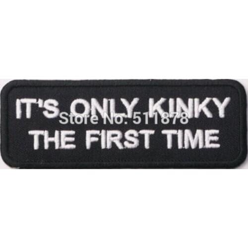 3.93" ITS ONLY KINKY THE FIRST TIME Chopper Outlaw MC Embroidered Motorcycle Biker Vest Patch IRON ON Badge emblem