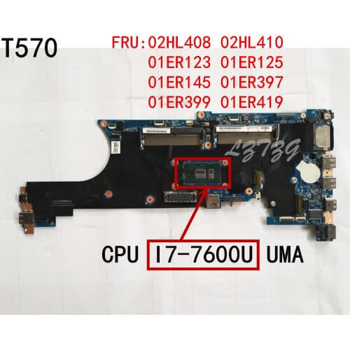 Original laptop Lenovo ThinkPad T570 Motherboard main board i7-7600 FRU 02HL408 01ER123 01ER397 02HL410 01ER399 01ER125