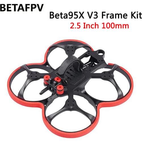 BETAFPV Beta95X V3 100mm 2.5Inch Frame Kit With FPV Camera Mount for 1106 3800KV 1106 4500KV Brushless Motor Beta95X V3 RC Drone