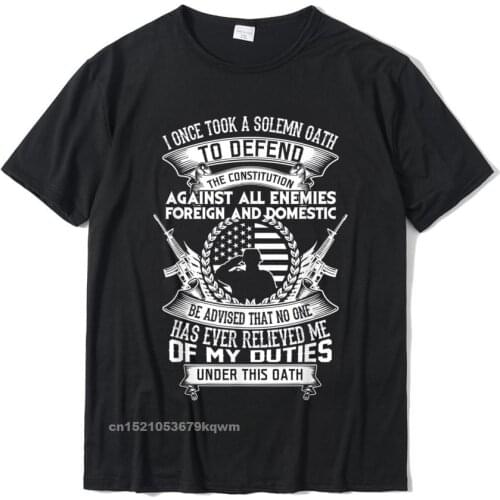 AMERICAN Oath Defend The Constitution Army Veteran T-Shirt Cool Tees For Men Cotton Tshirts Funny Discount