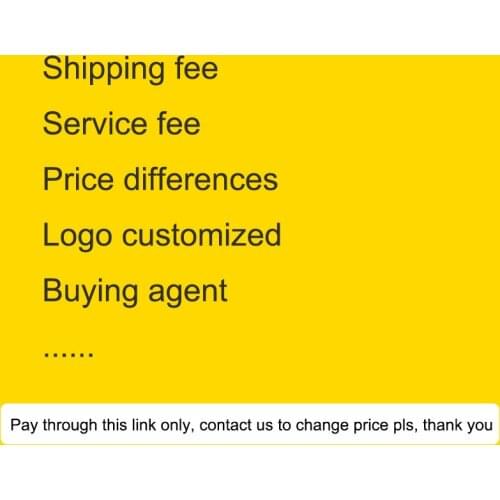 Shipping fee/Service fee/Price differences/Logo customized etc pay thought this Link ONLY
