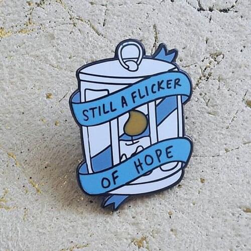 Still A Flicker of Hope Enamel Brooch Pin Backpack Hat Bag Collar Lapel Pins Badges Women Mens Fashion Jewelry Accessories