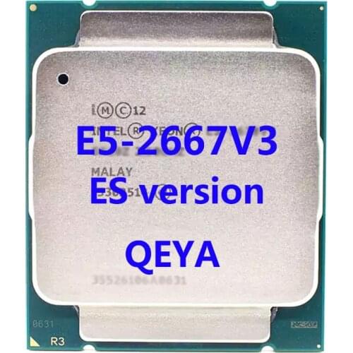 E5-2667V3 ES Verasion QEYA Intel Xeon CPU Processor 2.9Ghz 8-Core 35M 3TPD 135W FCLGA2011-3 For X99 Motherboard